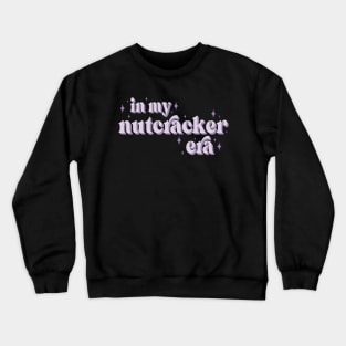 In My Nutcracker Era Sweatshirt Christmas Gift for Mom Nutcracker Ballet Sweater Funny Christmas Hoodie Cute Christmas Holiday Sweater Crewneck Sweatshirt